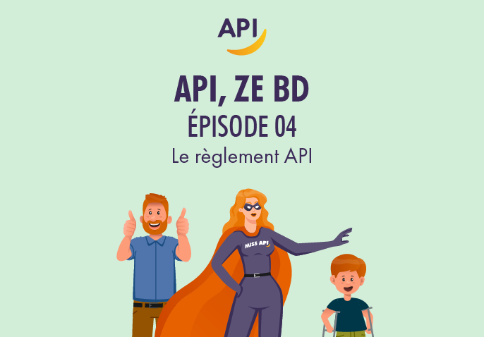 API ZE BD EP.04 – Le Règlement API